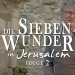 Die sieben Wunder in Jerusalem