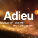 Adieu - Menschen, die wir nicht vergessen
