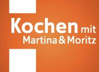 Kochen mit Martina und Moritz