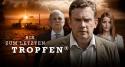 ARD - Das Erste 20:15: Bis zum letzten Tropfen