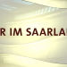Wir im Saarland - Saar nur!
