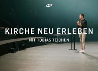 Kirche neu erleben - mit Tobias Teichen