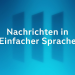 Nachrichten in Einfacher Sprache