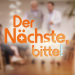 Der Nächste, bitte!