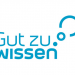 Gut zu wissen